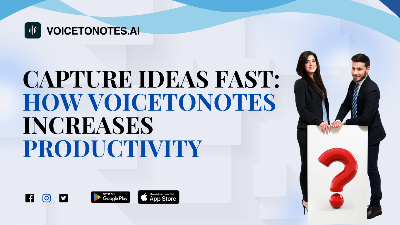 Capture Ideas Fast: How VoiceToNotes Increases Productivity
